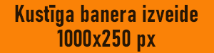 kustiga-banera izveide Web dizains KUSTĪGA banera izveide 1000x250 px